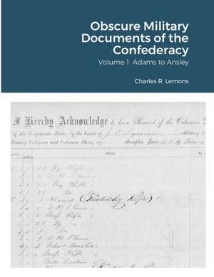 Obscure Military Documents of the Confederacy de Charles Lemons