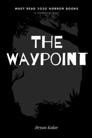 The Waypoint de Bryan Kolar