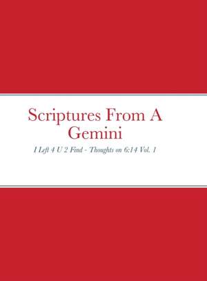 Scriptures From A Gemini de J. Anthony Grigger