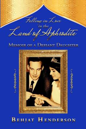 Falling in Love in the Land of Aphrodite de Behjat Henderson