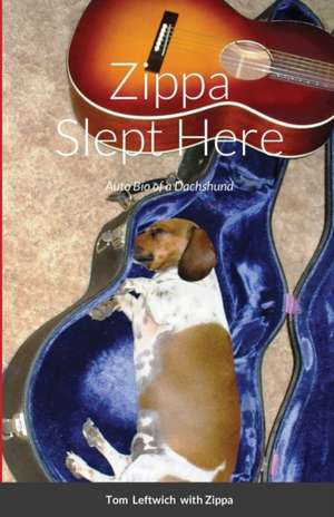 Zippa Slept Here de Tom Leftwich