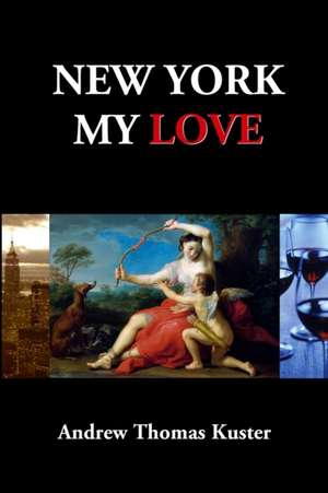 New York My Love de Andrew Thomas Kuster