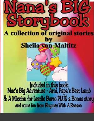 Nana's BIG Storybook de Sheila von Maltitz