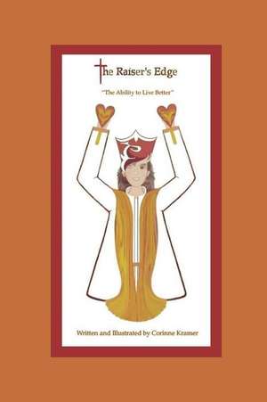 "the Raiser's Edge": "the Ability to Live Better" de Corinne Kramer