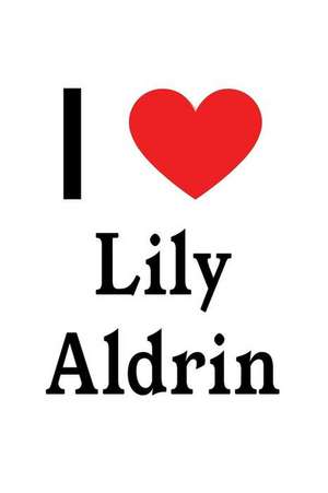 I Love Lily Aldrin: Lily Aldrin Designer Notebook de Perfect Papers