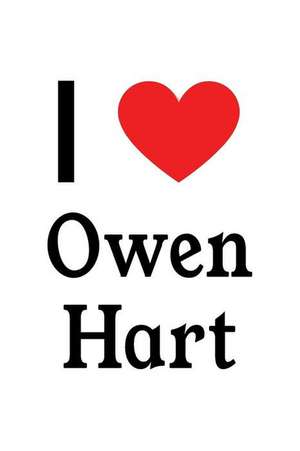 I Love Owen Hart: Owen Hart Designer Notebook de Perfect Papers