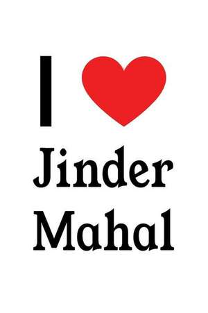 I Love Jinder Mahal: Jinder Mahal Designer Notebook de Perfect Papers