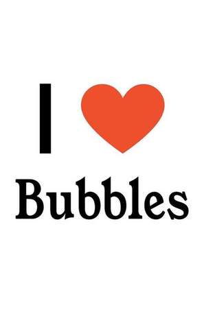 I Love Bubbles: Bubbles Designer Notebook de Perfect Papers