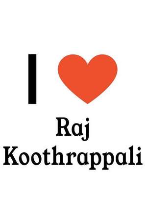 I Love Raj Koothrappali: Raj Koothrappali Designer Notebook de Perfect Papers