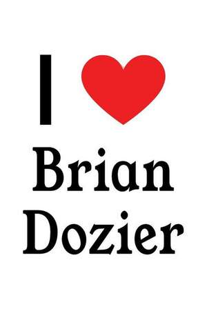 I Love Brian Dozier: Brian Dozier Designer Notebook de Perfect Papers