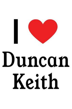 I Love Duncan Keith: Duncan Keith Designer Notebook de Perfect Papers