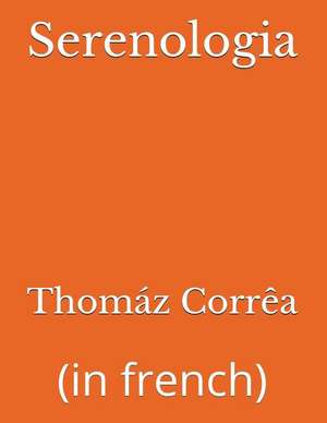 Serenologia: (in French) de Corr