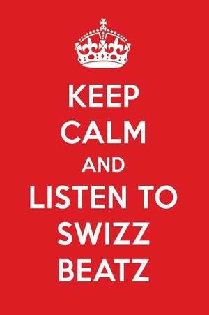 Keep Calm and Listen to Swizz Beatz: Swizz Beatz Designer Notebook de Perfect Papers