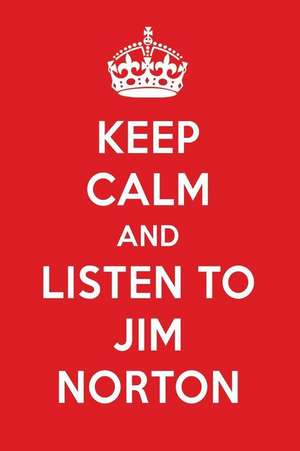 Keep Calm and Listen to Jim Norton: Jim Norton Designer Notebook de Perfect Papers