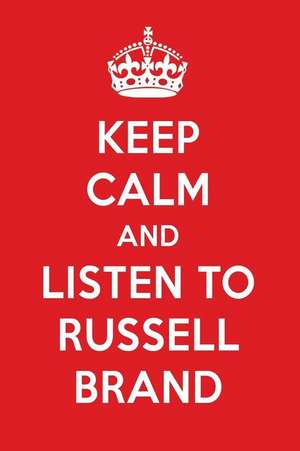 Keep Calm and Listen to Russell Brand: Russell Brand Designer Notebook de Perfect Papers