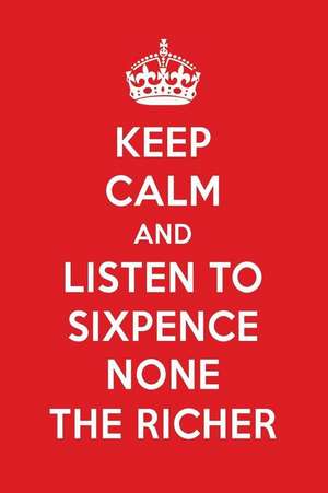 Keep Calm and Listen to Sixpence None the Richer: Sixpence None the Richer Designer Notebook de Perfect Papers