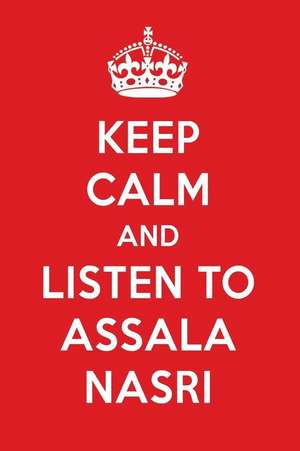 Keep Calm and Listen to Assala Nasri: Assala Nasri Designer Notebook de Perfect Papers