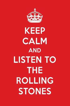 Keep Calm and Listen to the Rolling Stones: The Rolling Stones Designer Notebook de Perfect Papers