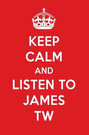 Keep Calm and Listen to James Tw: James Tw Designer Notebook de Perfect Papers