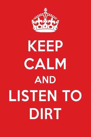 Keep Calm and Listen to Dirt: Dirt Designer Notebook de Perfect Papers