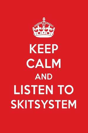 Keep Calm and Listen to Skitsystem: Skitsystem Designer Notebook de Perfect Papers