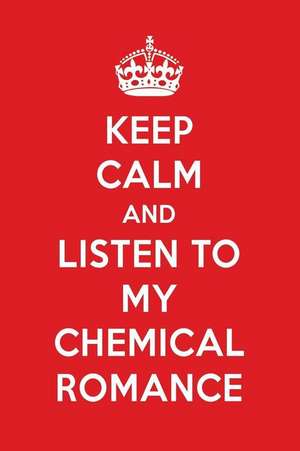 Keep Calm and Listen to My Chemical Romance: My Chemical Romance Designer Notebook de Perfect Papers