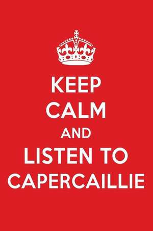 Keep Calm and Listen to Capercaillie: Capercaillie Designer Notebook de Perfect Papers