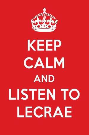 Keep Calm and Listen to Lecrae: Lecrae Designer Notebook de Perfect Papers