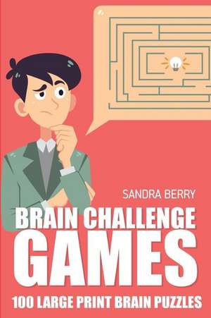 Brain Challenge Games: Chain Sudoku Puzzles - 100 Large Print Brain Puzzles de Sandra Berry