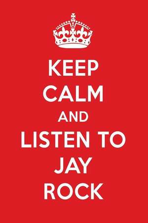 Keep Calm and Listen to Jay Rock: Jay Rock Designer Notebook de Perfect Papers