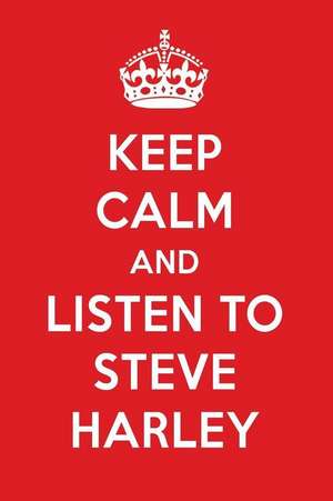 Keep Calm and Listen to Steve Harley: Steve Harley Designer Notebook de Perfect Papers