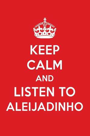 Keep Calm and Listen to Aleijadinho: Aleijadinho Designer Notebook de Perfect Papers