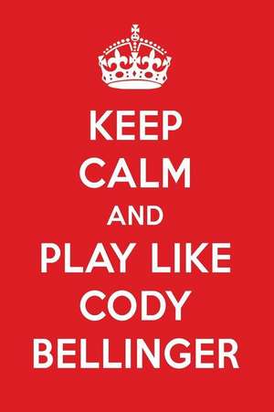 Keep Calm and Play Like Cody Bellinger: Cody Bellinger Designer Notebook de Perfect Papers