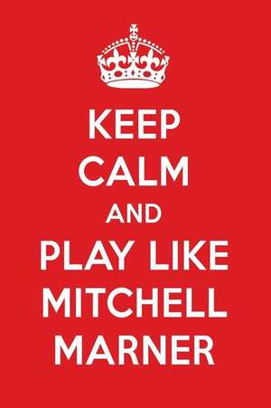 Keep Calm and Play Like Mitchell Marner: Mitchell Marner Designer Notebook de Perfect Papers