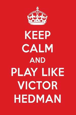 Keep Calm and Play Like Victor Hedman: Victor Hedman Designer Notebook de Perfect Papers