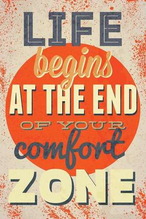 Life Begins at the End of Your Comfort Zone: An Inspirational Journal to Get You Motivated ! de Perfect Papers