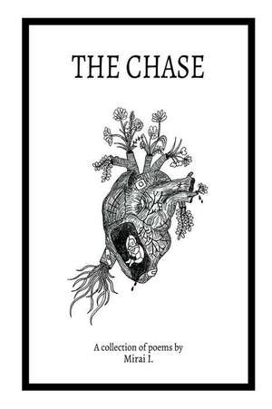 The Chase: A Collection of Poems de Mirai I