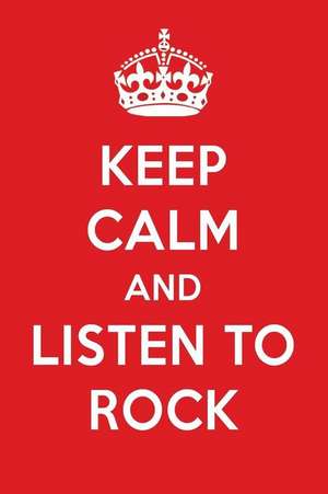 Keep Calm and Listen to Rock: Rock Designer Notebook de Perfect Papers