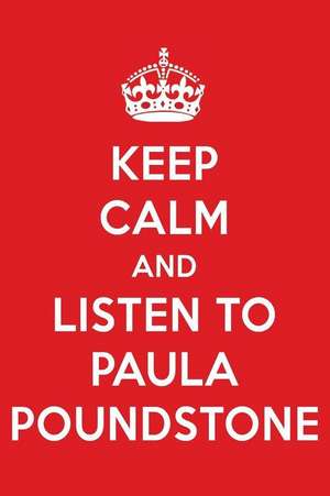 Keep Calm and Listen to Paula Poundstone: Paula Poundstone Designer Notebook de Perfect Papers