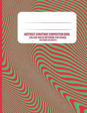 Abstract Christmas Composition Book: College Ruled Notebook for School de Iphosphenes Journals