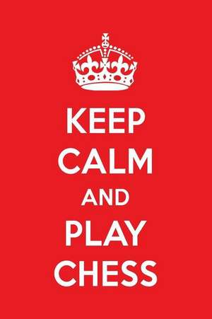 Keep Calm and Play Chess: A Designer Chess Journal de Perfect Papers