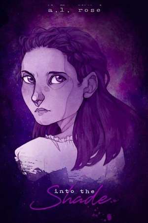 Into the Shade de A. L. Rose