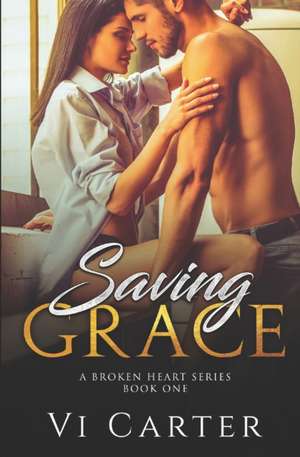 Saving Grace: A Contemporary Romance Novel de Vi Carter