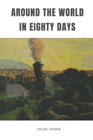 Around the World in Eighty Days de Jules Verne