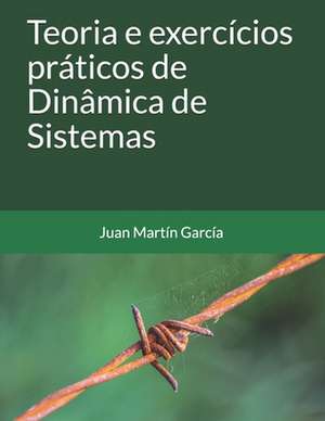 Teoria E Exercícios Práticos de Dinâmica de Sistemas de Juan Martin Garcia