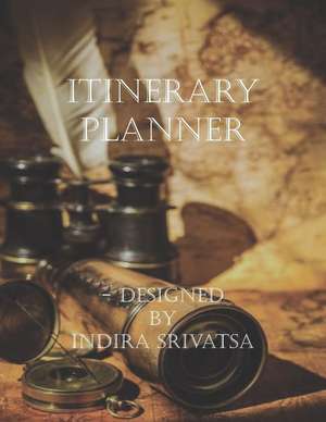 Itinerary Planner de Indira Srivatsa