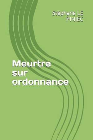 Meurtre Sur Ordonnance de St Le Piniec