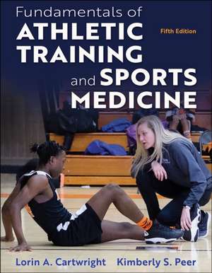 Fundamentals of Athletic Training and Sports Medicine de Kimberly S. Peer