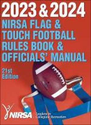 2023 & 2024 NIRSA Flag & Touch Football Rules Book & Officials′ Manual de National Intram Nirsa