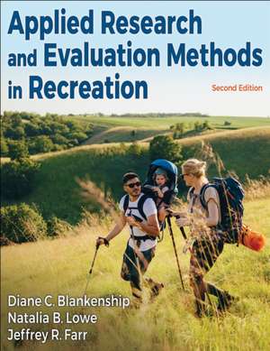 Applied Research and Evaluation Methods in Recreation de Diane C. Blankenship
